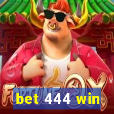 bet 444 win